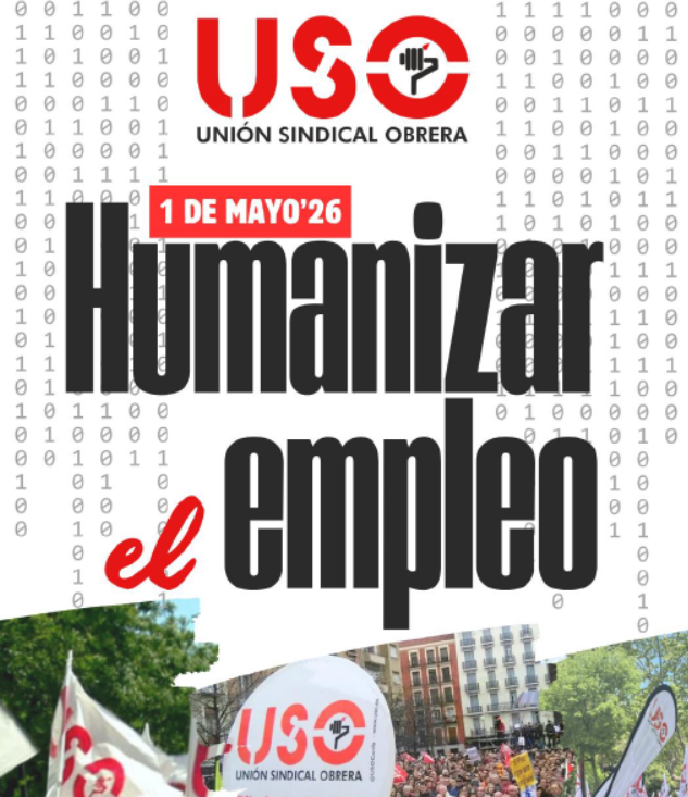 1 de Mayo de 2026 – USO defiende “humanizar el empleo” con una gran manifestación en Madrid.